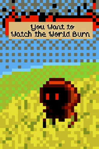 Boxart of game You Want To Watch The World Burn