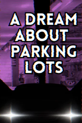 Boxart for game A Dream About Parking Lots